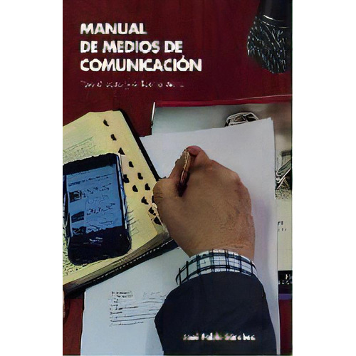 Manual De Medios De Comunicacion : Para El Pastor Y El Lider Cristiano, De Jose Pablo Sanchez. Editorial Edicion Decision, Tapa Blanda En Español