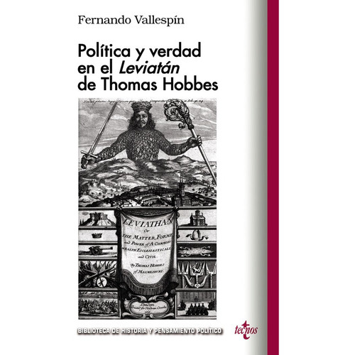 Politica Y Verdad En El Leviatan De Thomas Hobbes, De Vallespin Oña, Fernando. Editorial Tecnos, Tapa Blanda En Español