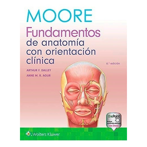 Moore Fundamentos De Anatomía Con Orientación Clínica 6° Ed.