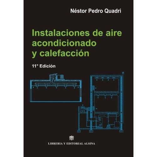 Instalaciones De Aire Acondicionado Y Calefaccion   8 Ed, De Néstor Pedro Quadri. Editorial Alsina, Tapa Blanda En Español