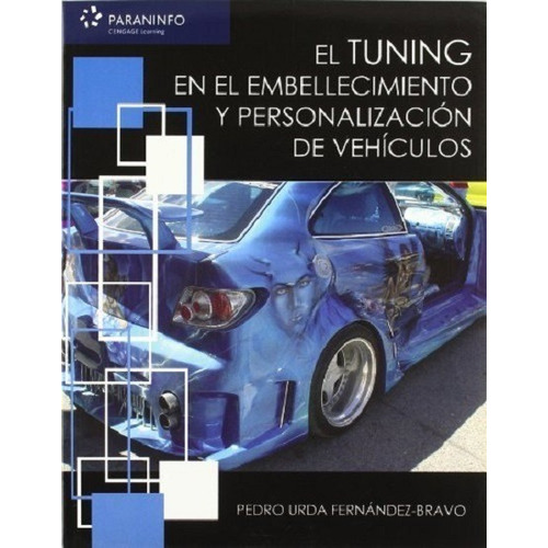 El tuning en el embellecimiento y personalizacion de vehiculos, De Pedro Urda. Editorial Paraninfo En Español