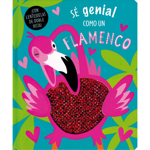 Lentejuelas: Se Genial Como Un Flamenco, de Varios autores. Editorial Silver Dolphin (en español), tapa dura en español, 2020