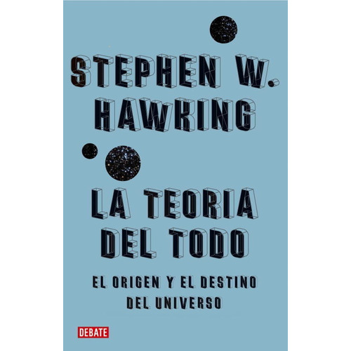 La Teorãâa Del Todo, De Hawking, Stephen. Editorial Debate, Tapa Dura En Español