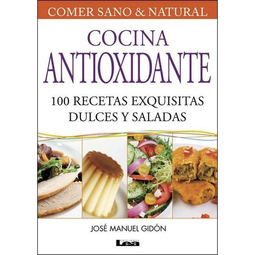 Cocina Antioxidante, De Gidon, Jose Manuel. Editorial Edic.lea, Tapa Tapa Blanda En Español