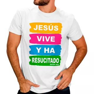 Playera Cristiana Religiosa Jesús Vive Y Ha Resucitado #91