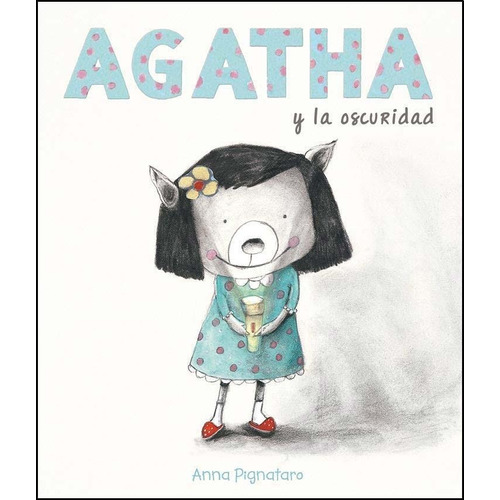 Agatha Y La Oscuridad - Anna Pignataro