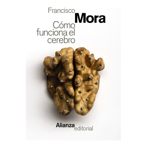 Cãâ³mo Funciona El Cerebro, De Mora, Francisco. Alianza Editorial, Tapa Blanda En Español