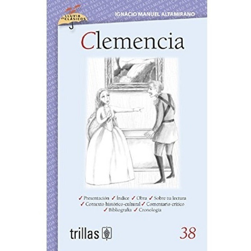 Clemencia Volumen 38 Serie Lluvia De Clásicos, De Altamirano, Ignacio Manuel Pinto, Margarita (adaptacion) Gonzalez O., Marcela (ilustraciones., Vol. 1. Editorial Trillas, Tapa Blanda En Español, 2013
