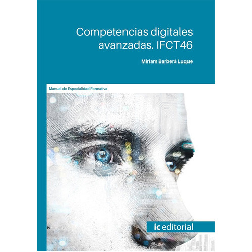 Competencias Digitales Avanzadas, De Miriam Barberá Luque. Ic Editorial, Tapa Blanda En Español, 2021
