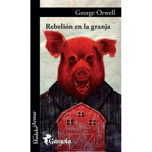 Rebelion En La Granja - George Orwell, de Orwell, George. Editorial Gargola, tapa blanda en español, 2023
