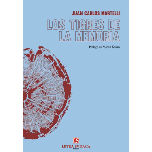 Tigres De La Memoria, Los - Juan Carlos Martelli