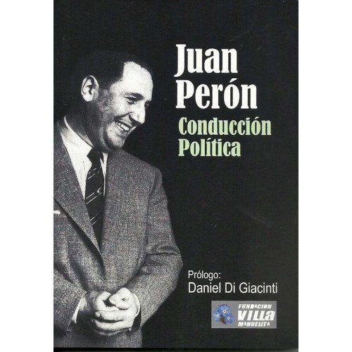 Conduccion Politica - Juan Domingo Peron