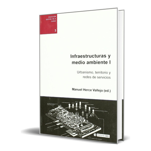 Libro Infraestructuras Y Medio Ambiente I [ Original ], De Manuel Herce Vallejo. Editorial Uoc, S.l., Tapa Blanda En Español, 2011