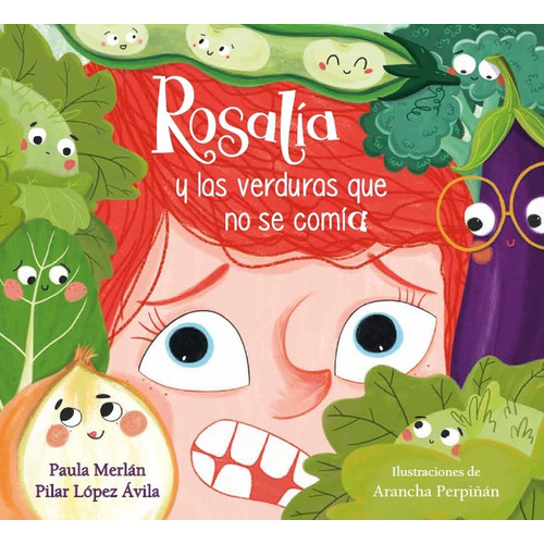Rosalia Y Las Verduras Que No Se Comia, De Paula Merlan. Editorial Beascoa En Español