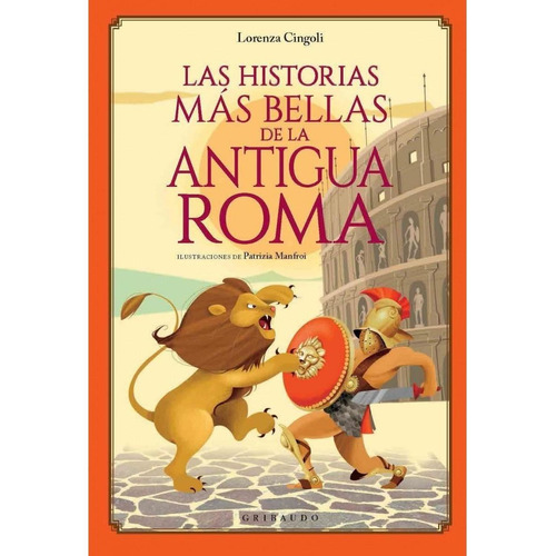Historias Mas Bellas De La Antigua Roma - Lorenza Cingoli