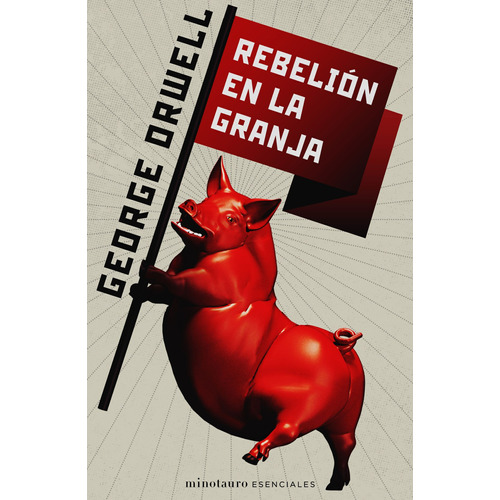 Rebelión en la granja, de Orwell, George. Serie Minotauro Esenciales Editorial Minotauro México, tapa blanda en español, 2022