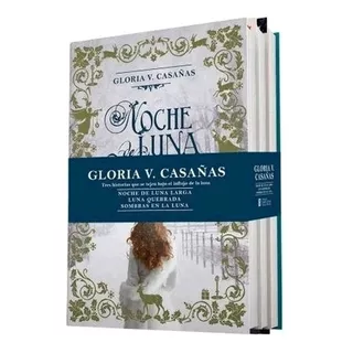 Pack Gloria Casañas Trilogia Tres Lunas De Navidad: Luna Quebrada + Sombras En La Luna +  Noche De Luna Larga, De Casañas, Gloria V.. Editorial Plaza & Janes, Tapa Blanda En Español