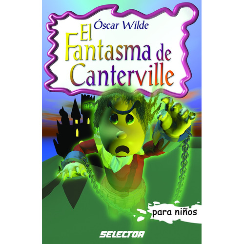 Fantasma de Canterville, El, de Wilde, Oscar. Editorial Selector, tapa blanda en español, 2018