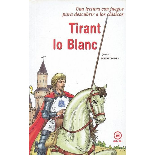 Tirant Lo Blanc, De Bobes, Maire. Editorial Akal, Tapa Blanda En Español, 2010
