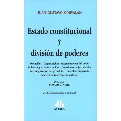 Estado Constitucional Y Division De Poderes: Corvalán, Juan G., De Corvalán, Juan G.. Editorial Editorial Astrea, Tapa Blanda, Edición 1° Edición En Español, 2016