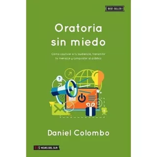 Oratoria Sin Miedo, De Colombo, Daniel. Editorial Hojas Del Sur, Tapa Blanda En Español