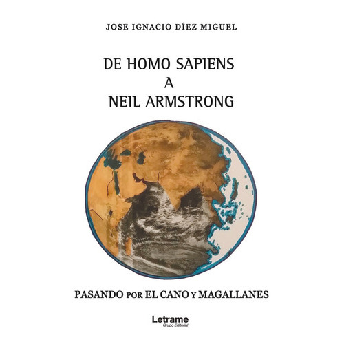 De Homo Sapiens A Neil Amstrong, De Díez Miguel, José Ignacio. Editorial Letrame S.l., Tapa Blanda En Español