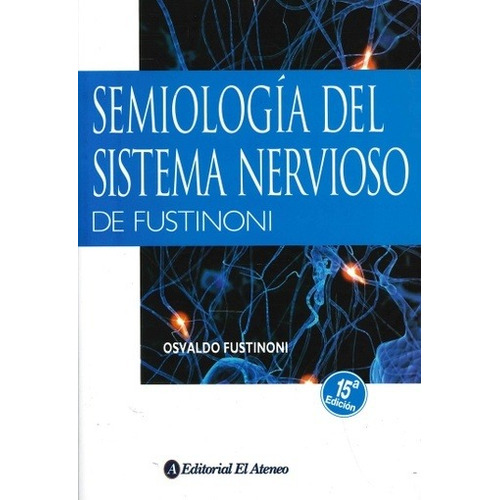 Semiologia Del Sistema Nervioso De Fustinoni - Osvaldo Fusti