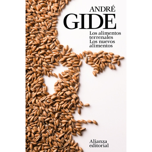 Los alimentos terrenales. Los nuevos alimentos, de Gide, André. Serie El libro de bolsillo - Literatura Editorial Alianza, tapa blanda en español, 2015