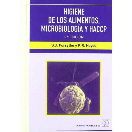 Higiene De Los Alimentos  Microbiologia Y Haccp   2 Ed, De S. J. Forsythe. Editorial Acribia, Tapa Blanda En Español