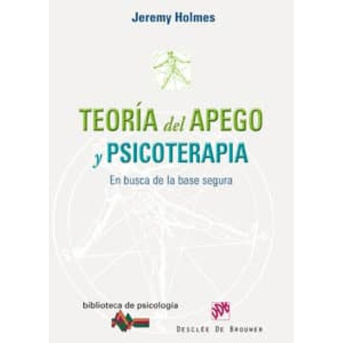 Teoria Del Apego Y Psicoterapia: En Busca De La Base Segura