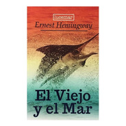 El Viejo Y El Mar - Ernest Hemingway - Lucemar
