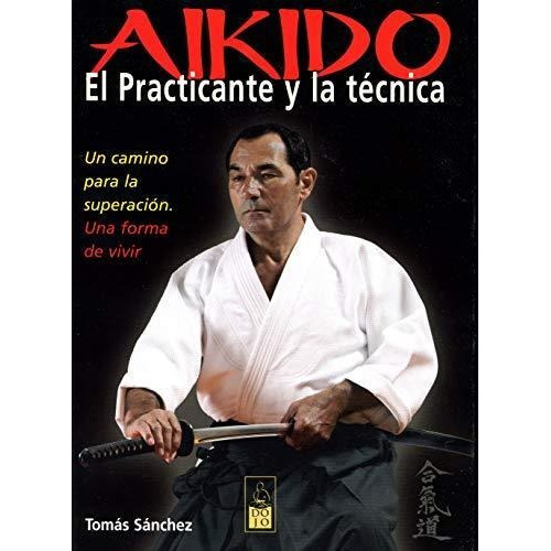 Aikido, El Practicante Y La Tecnica Sanchez, Tomas Nuevo