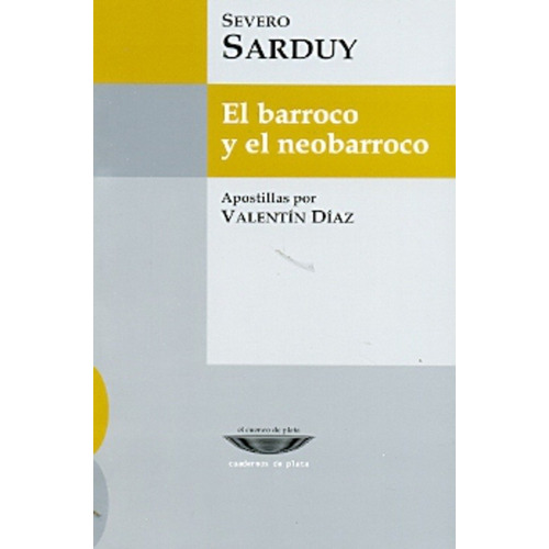 Barroco Y El Neobarroco, El - Severo Sarduy