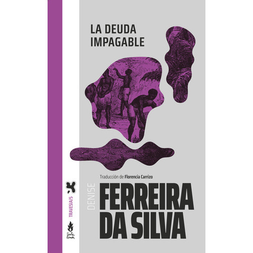 La Deuda Impagable, De Ferreira, Da Silva Denise., Vol. 1. Editorial Tinta Limón, Tapa Blanda En Español, 2023