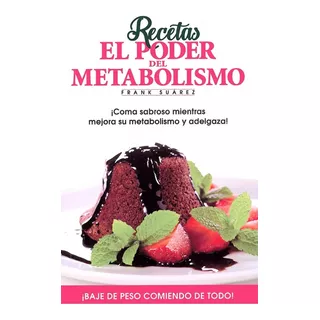 Recetas: El Poder Del Metabolismo - Frank Suárez - En Stock