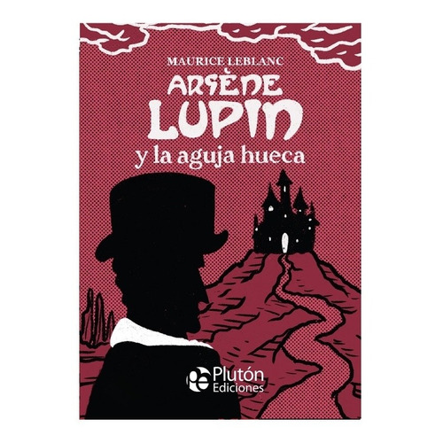 Arsene Lupin Y La Aguja Hueva - Maurice Leblanc