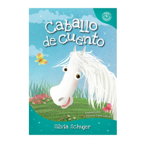 Libro Caballo De Cuento - Silvia Schujer - Infantil
