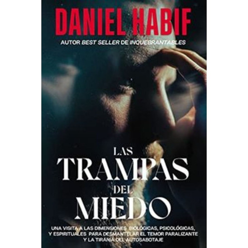 Las Trampas Del Miedo. Daniel Habif. Editorial Harpercollins En Español