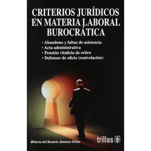 Criterios Jurídicos en Materia Laboral Burocrática de Maria Del Rosario Jimenez Moles Vol. 1 Editorial Trillas Tapa Blanda Edición 1a en Español 2008