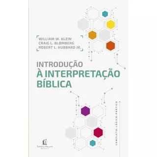 Introdução À Interpretação Bíblica, De Hubbard Junior., Robert L.. Vida Melhor Editora S.a, Capa Dura Em Português, 2017
