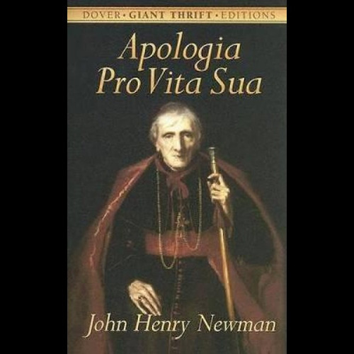APOLOGIA PRO VITA SUA (USADO +++), de John Henry Newman. Editorial Dover en español
