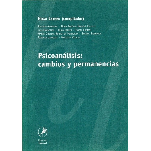 Psicoanalisis Cambios Y Permanencias, de HUGO LERNER. Editorial Del Zorzal en español