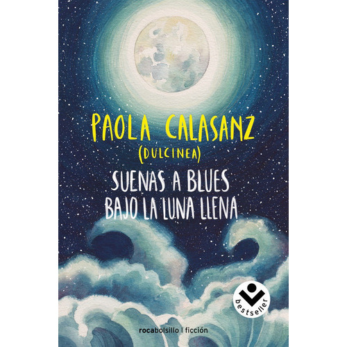 Suenas A Blues Bajo La Luna Llena, De (paola Calasanz), Dulcinea. Editorial Roca Bolsillo, Tapa Dura En Español