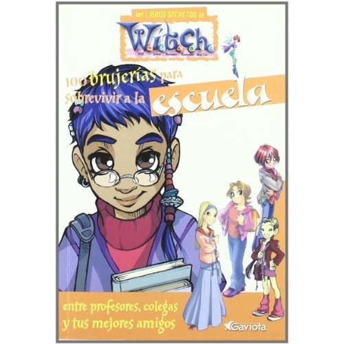 100 Brujerias Para Sobrevivir A La Escuela  Los Libros Secretos De Witch, De Aa. Vv.. Editorial Gaviota, Tapa Blanda En Español