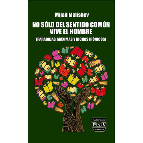 No Sólo De Sentido Común Vive El Hombre, De Malishev , Mijail.. Editorial Plaza Y Valdés En Español