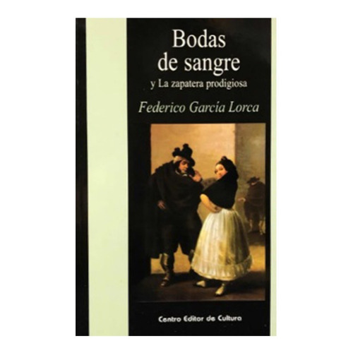 Bodas De Sangre / Zapatera Prodigiosa - García Lorca - Cec
