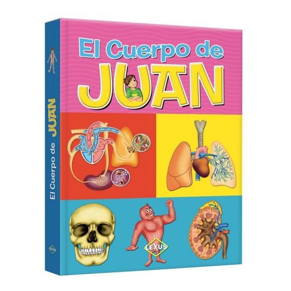 Libro El Cuerpo De Juan - Lexus - Anatomia Para Niños Lujo