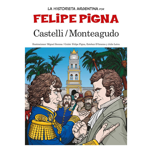 La Historieta Argentina - Castelli Y Monteagudo F. Pigna
