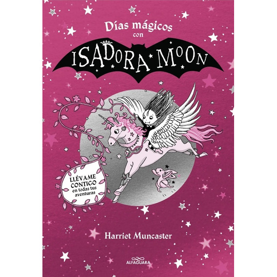 Días Mágicos Con Isadora Moon: Llévame Contigo En Todas Tus Aventuras, De Harriet Muncaster. Editorial Alfaguara, Tapa Blanda, Edición 1 En Español
