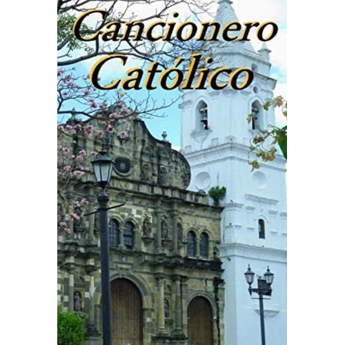 Cancionero Católico (spanish Edition), De Guerra, Msc. Luis Manuel. Editorial Agencia Panamena Del Isbn, Tapa Blanda En Español